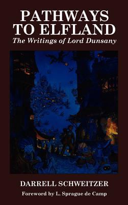 Pathways to Elfland: The Writings of Lord Dunsany 0913896160 Book Cover