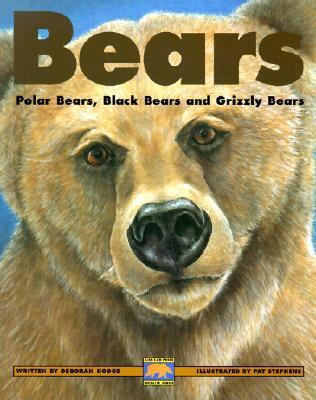 Bears: Polar Bears, Black Bears and Grizzly Bears 0613163265 Book Cover