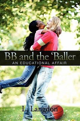 BB and the 'Baller: An Educational Affair 143922675X Book Cover