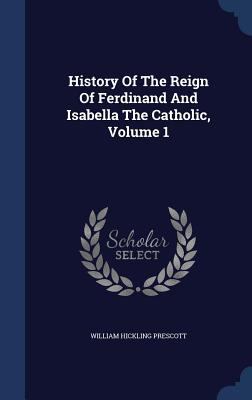 History Of The Reign Of Ferdinand And Isabella ... 1296995151 Book Cover