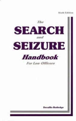 The Search and Seizure Handbook 0942728955 Book Cover