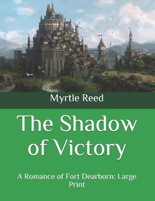 The Shadow of Victory: A Romance of Fort Dearbo... B08QW8QNXN Book Cover