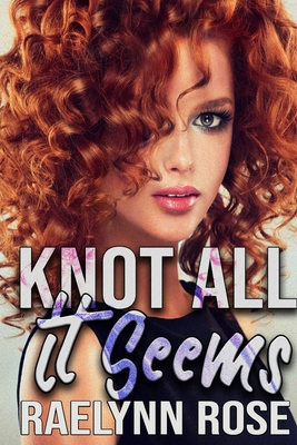 Knot All It Seems 1949447928 Book Cover