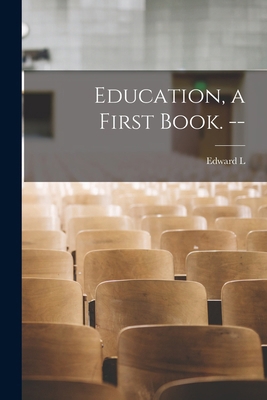 Education, a First Book. -- 1017035830 Book Cover