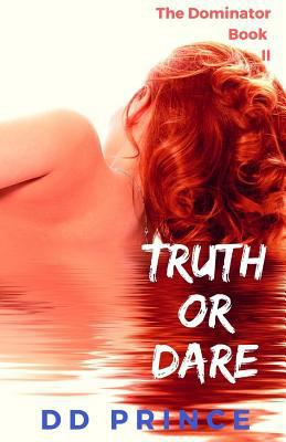 Truth or Dare; The Dominator II: A Dark Mafia R... 1542795621 Book Cover