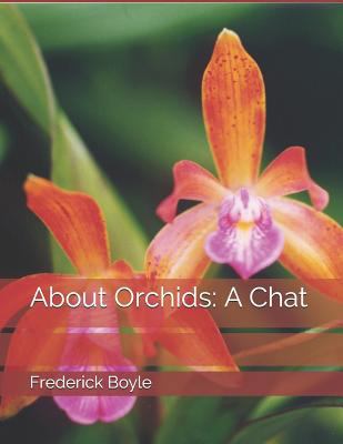 About Orchids: A Chat 1728682614 Book Cover