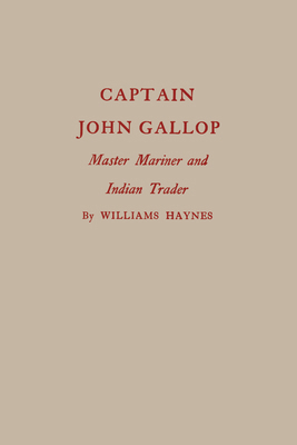 Captain John Gallop: Master Mariner and Indian ... 1493033344 Book Cover
