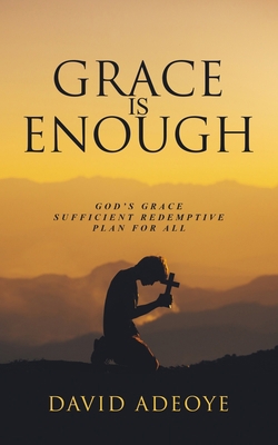 Grace Is Enough: : God's Grace Sufficient Redem... B08L94N39Y Book Cover