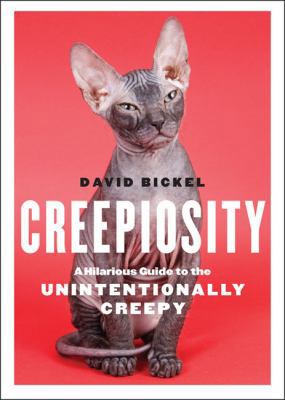 Creepiosity: A Hilarious Guide to the Unintenti... 0740791389 Book Cover