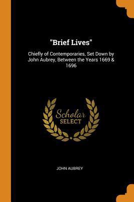 Brief Lives: Chiefly of Contemporaries, Set Dow... 0344049248 Book Cover
