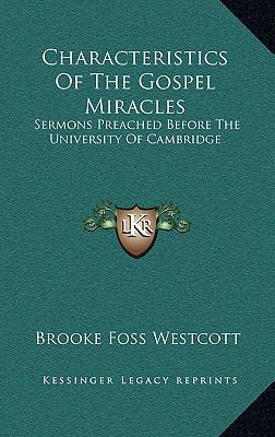 Characteristics of the Gospel Miracles: Sermons... 1163646431 Book Cover