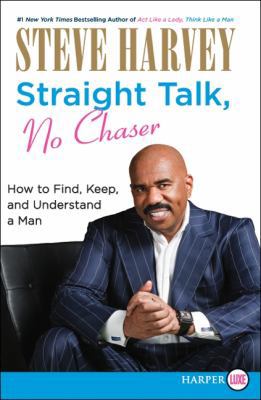 Straight Talk, No Chaser: How to Find, Keep, an... [Large Print] 0062002546 Book Cover