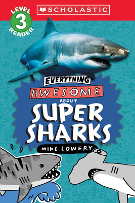 Everything Awesome About: Super Sharks (Scholas... 1339000261 Book Cover