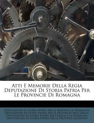 Atti E Memorie Della Regia Deputazione Di Stori... [Italian] 1245247263 Book Cover