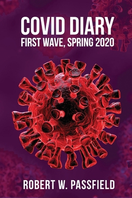 COVID Diary: First Wave, Spring 2020 1772443611 Book Cover