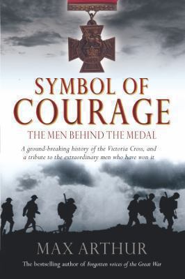 Symbol of Courage : A History of the Victoria C... 0330491334 Book Cover