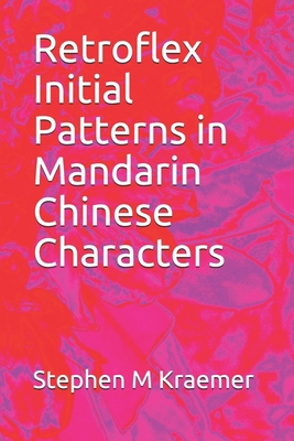 Retroflex Initial Patterns in Mandarin Chinese ... 1086204549 Book Cover