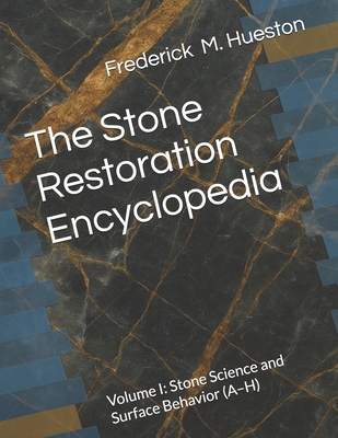 The Stone Restoration Encyclopedia: Volume I: S... B0FX6VLS5B Book Cover