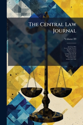 The Central Law Journal; Volume 89 1277538263 Book Cover