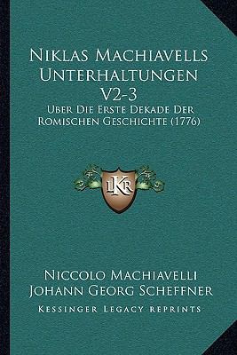 Niklas Machiavells Unterhaltungen V2-3: Uber Di... [German] 116620670X Book Cover