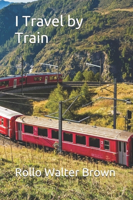 I Travel by Train B08TQGG8J3 Book Cover