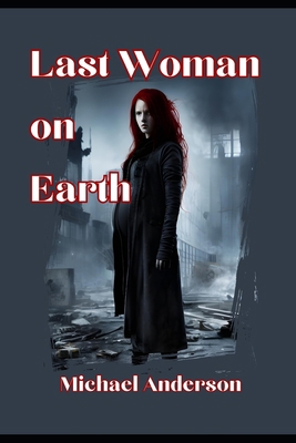 Last Woman on Earth B0C9SDN3M7 Book Cover