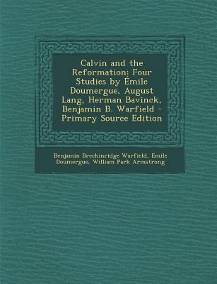 Calvin and the Reformation: Four Studies by Emi... 1295765624 Book Cover