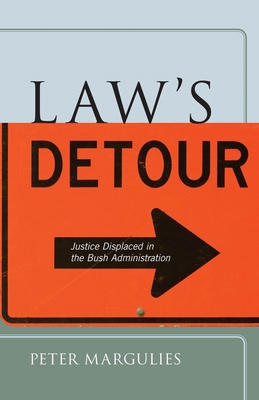 Lawas Detour: Justice Displaced in the Bush Adm... 0814795595 Book Cover