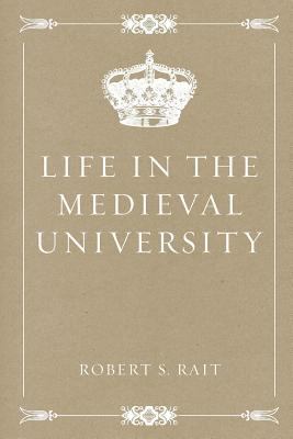 Life in the Medieval University 1530388805 Book Cover