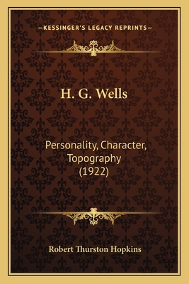 H. G. Wells: Personality, Character, Topography... 1163974358 Book Cover