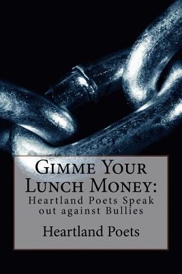 Gimme Your Lunch Money: Heartland Poets Speak o... 1881048101 Book Cover