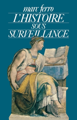 L'Histoire sous surveillance: Science et consci... [French] 2702113931 Book Cover