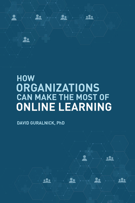 How Organizations Can Make the Most of Online L... 1637422733 Book Cover
