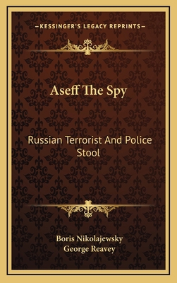 Aseff the Spy: Russian Terrorist and Police Stool 1164503596 Book Cover
