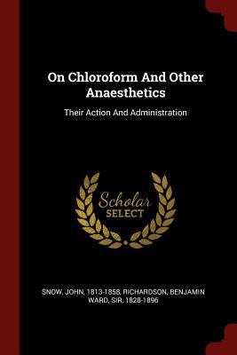 On Chloroform And Other Anaesthetics: Their Act... 1376232995 Book Cover