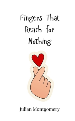 Fingers That Reach for Nothing 3690819911 Book Cover