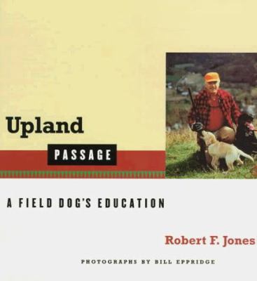 Upland Passage: A Field Dog's Education 0374525021 Book Cover