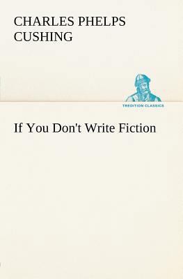 If You Don't Write Fiction 3849184153 Book Cover