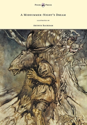 A Midsummer-Night's Dream - Illustrated by Arth... 1447449118 Book Cover