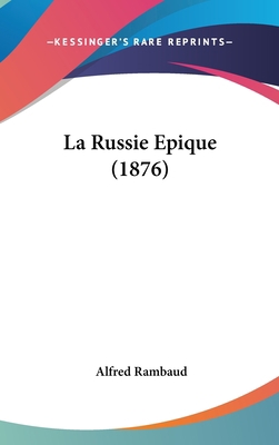 La Russie Epique (1876) [French] 1160681082 Book Cover