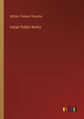 Indian Public Works 3385231612 Book Cover