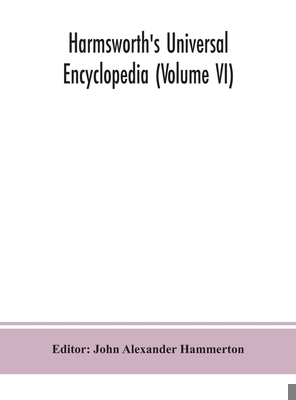 Harmsworth's Universal encyclopedia (Volume VI) 9390382408 Book Cover