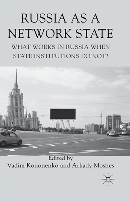 Russia as a Network State: What Works in Russia... 1349320838 Book Cover