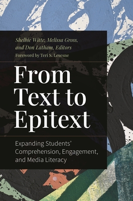 From Text to Epitext: Expanding Students' Compr... 1440877491 Book Cover