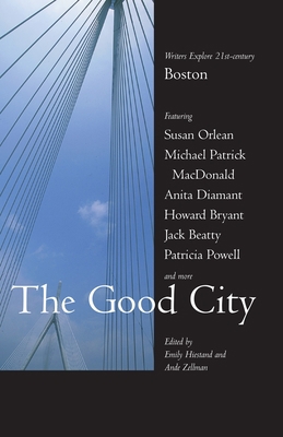 The Good City: Writers Explore 21st-Century Boston 0807071439 Book Cover