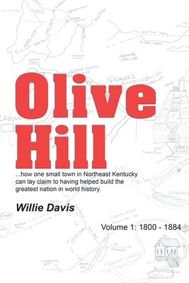 Olive Hill: Volume 1: 1800 - 1884 1728369371 Book Cover