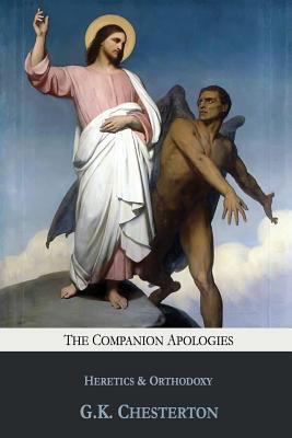 The Companion Apologies: Heretics & Orthodoxy 1946774332 Book Cover