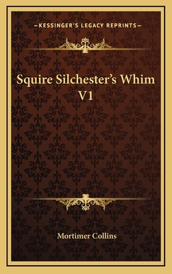 Squire Silchester's Whim V1 1163694258 Book Cover