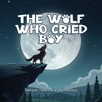 The Wolf Who Cried Boy B0FBQW39LF Book Cover