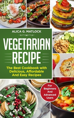Vegetarian Recipes: The Best Cookbook with Deli... 1802359338 Book Cover